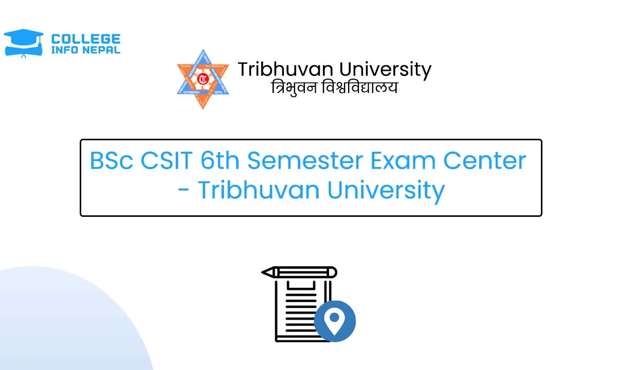 BSc CSIT 6th Semester Exam Center – TU IoST